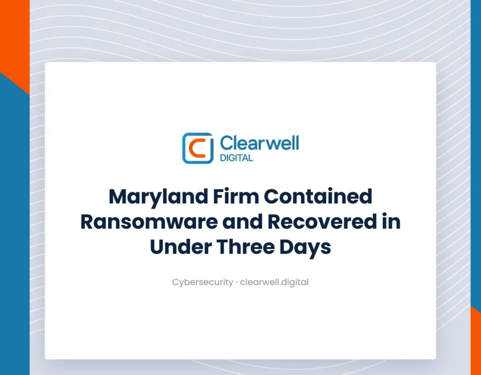 Clearwell Digital Knowledge Hub cover image. Maryland Firm Contained Ransomware and Recovered in Under Three Days